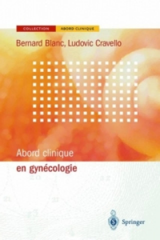 Könyv Abord clinique en gynécologie Bernard Blanc