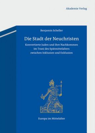 Knjiga Die Stadt der Neuchristen Benjamin Scheller