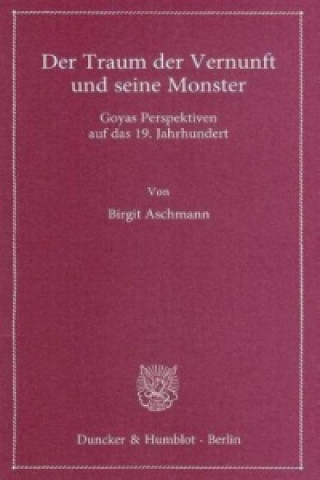 Kniha Der Traum der Vernunft und seine Monster. Birgit Aschmann