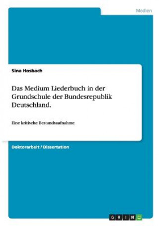 Könyv Medium Liederbuch in der Grundschule der Bundesrepublik Deutschland Sina Hosbach