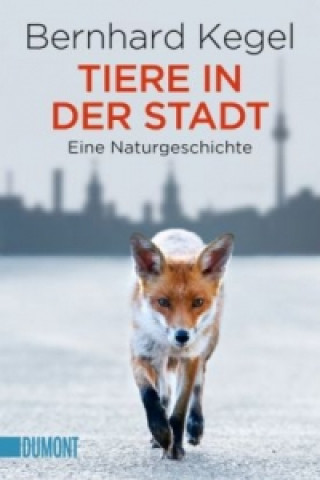 Book Tiere in der Stadt Bernhard Kegel