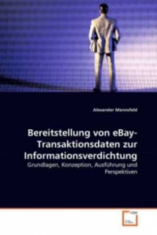 Carte Bereitstellung von eBay-Transaktionsdaten zur Informationsverdichtung Alexander Mannsfeld