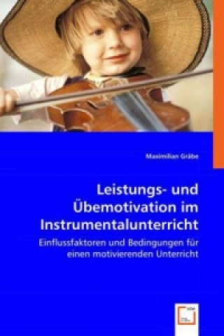 Könyv Leistungs- und Übemotivation im Instrumentalunterricht Maximilian Gräbe