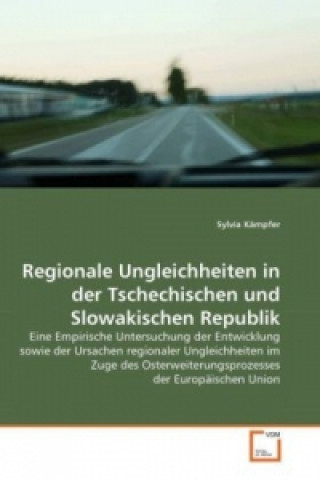 Buch Regionale Ungleichheiten in der Tschechischen und Slowakischen Republik Sylvia Kämpfer