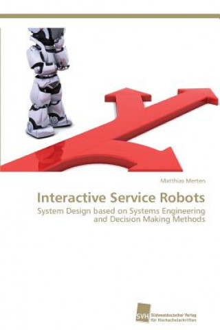 Kniha Interactive Service Robots Matthias Merten