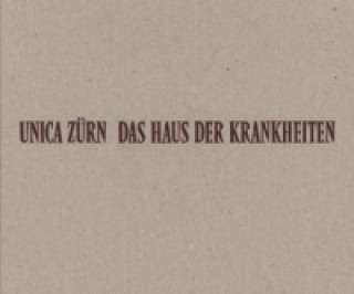 Kniha Das Haus der Krankheiten Unica Zürn