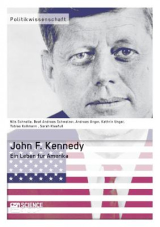 Carte John F. Kennedy. Ein Leben fur Amerika Sarah Kleefuß