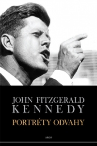 Kniha Portréty odvahy John Fizgerald Kennedy