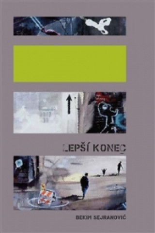 Kniha Lepší konec Bekim Sejranović