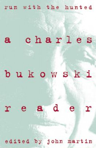 Carte Run With the Hunted Charles Bukowski