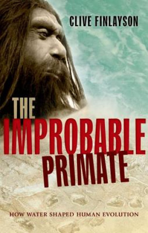 Książka Improbable Primate Clive Finlayson