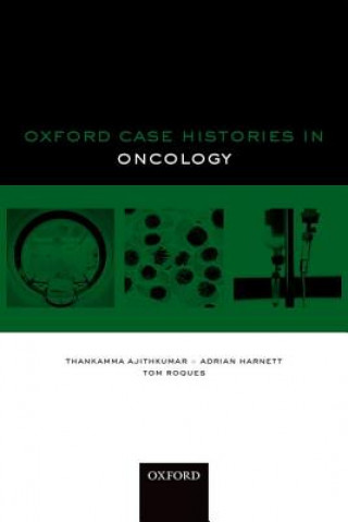 Carte Oxford Case Histories in Oncology Thankamma Ajithkumar