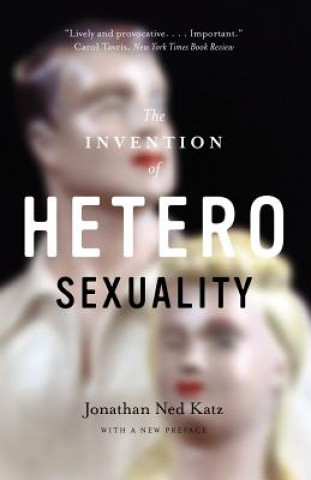 Kniha Invention of Heterosexuality Jonathan Ned Katz