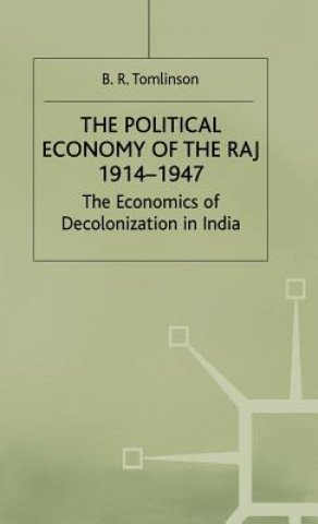 Könyv Political Economy of the Raj 1914-1947 R Tomlinson B