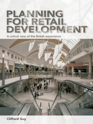 Knjiga Planning for Retail Development Clifford Guy