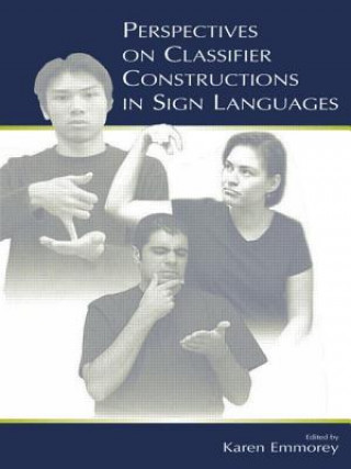 Kniha Perspectives on Classifier Constructions in Sign Languages Karen Emmorey