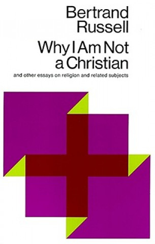Książka Why I am Not a Christian, and Other Essays on Religion and R Bertrand Russell