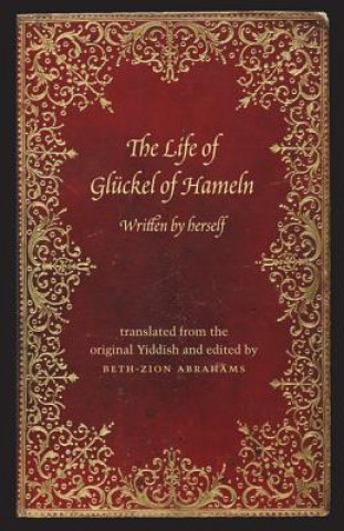 Kniha Life of Gluckel of Hameln Beth Zion Abrahams