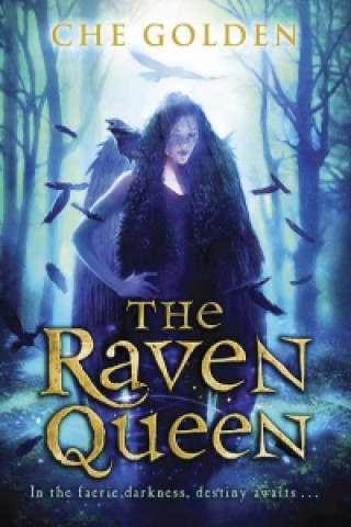 Knjiga Feral Child Series: The Raven Queen Che Golden