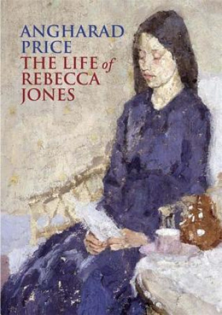 Carte Life of Rebecca Jones Angharad Price