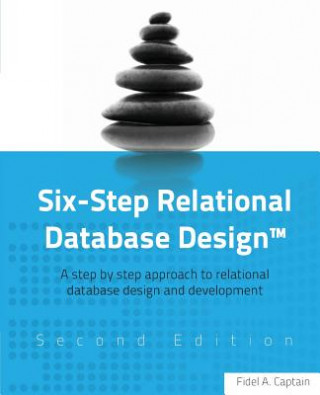 Knjiga Six-Step Relational Database Design Fidel a Captain