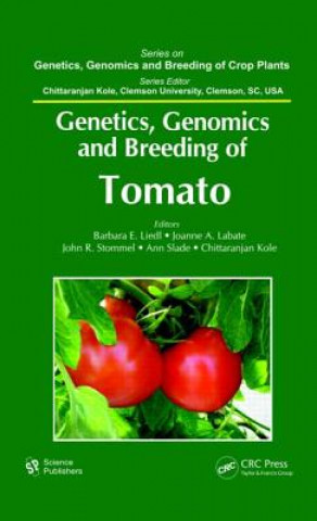 Kniha Genetics, Genomics, and Breeding of Tomato Barbara E Liedl