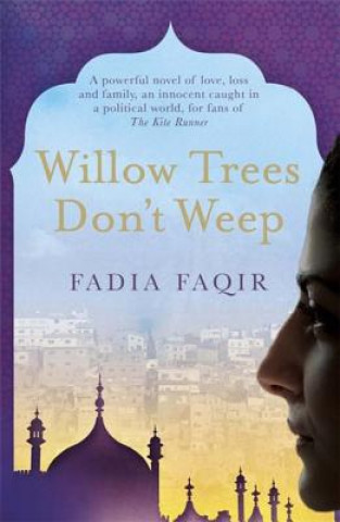 Kniha Willow Trees don't Weep Fadia Faqir