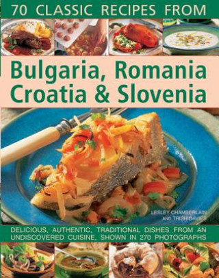 Könyv 70 Classic Recipes from Bulgaria, Romania, Croatia & Slovenia Charles Chamberlain Trish Davies