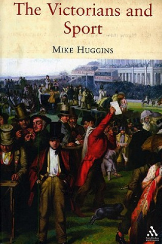 Книга Victorians and Sport Mike Huggins