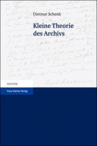 Kniha Kleine Theorie des Archivs Dietmar Schenk