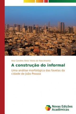 Knjiga construcao do informal Ana Caroline Aires Vieira do Nascimento