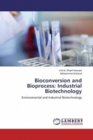 Carte Bioconversion and Bioprocess: Industrial Biotechnology A.B.M. Sharif Hossain