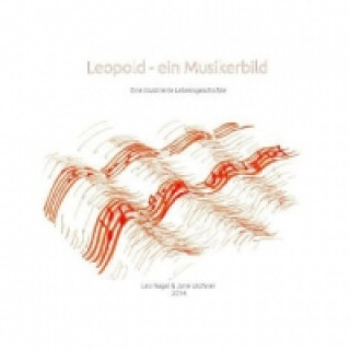 Książka Leopold - Ein Musikerbild Leo Nagel