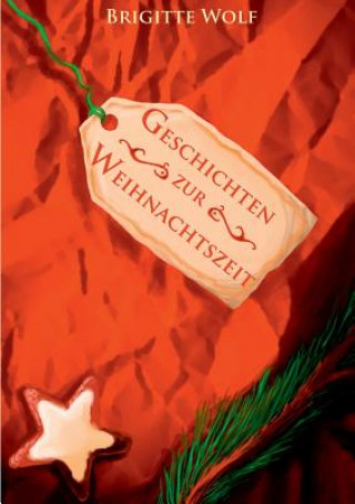 Knjiga Geschichten zur Weihnachtszeit Brigitte Wolf