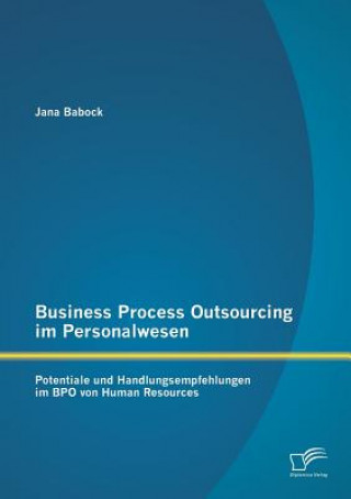 Könyv Business Process Outsourcing im Personalwesen Jana Babock