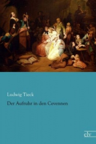 Libro Der Aufruhr in den Cevennen Ludwig Tieck