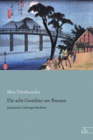 Livre Die acht Gesichter am Biwasee Max Dauthendey