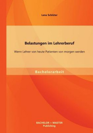 Книга Belastungen im Lehrerberuf Lena Schlüter