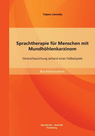 Buch Sprachtherapie fur Menschen mit Mundhoehlenkarzinom Tatjana Lisowsky