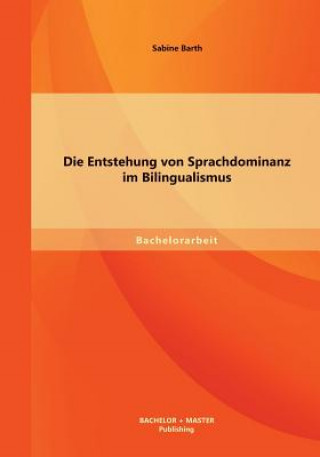 Kniha Entstehung von Sprachdominanz im Bilingualismus Sabine Barth