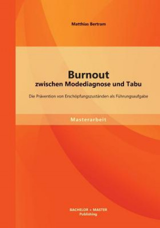 Könyv Burnout zwischen Modediagnose und Tabu Matthias Bertram