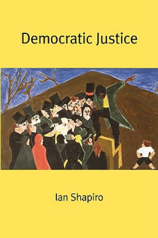 Libro Democratic Justice Ian Shapiro