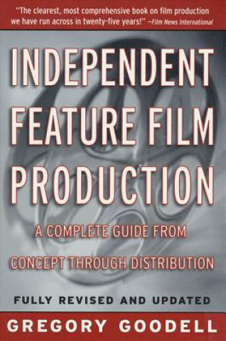 Kniha Independent Feature Film Production Gregory Goodell