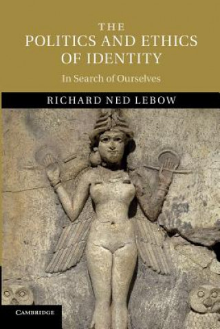 Livre Politics and Ethics of Identity Richard Ned Lebow