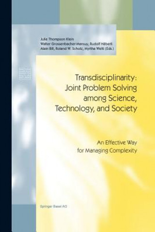 Könyv Transdisciplinarity: Joint Problem Solving among Science, Technology, and Society J. Thompson Klein