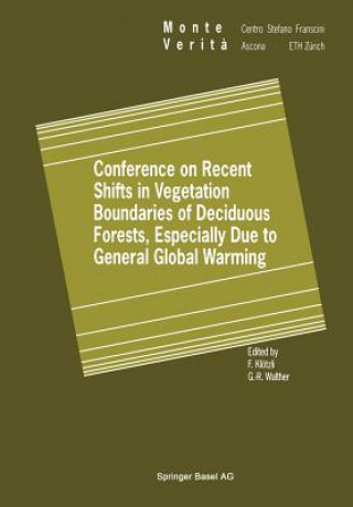 Carte Conference on Recent Shifts in Vegetation Boundaries of Deciduous Forests, Especially Due to General Global Warming Frank Klötzli
