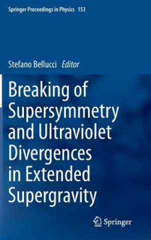 Kniha Breaking of Supersymmetry and Ultraviolet Divergences in Extended Supergravity Stefano Bellucci