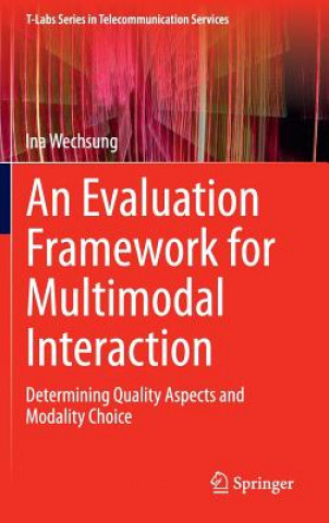 Könyv Evaluation Framework for Multimodal Interaction Ina Wechsung