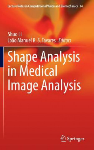 Knjiga Shape Analysis in Medical Image Analysis Shuo Li