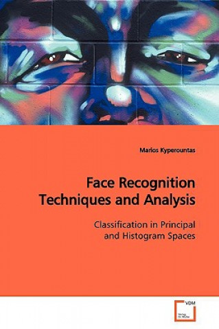 Könyv Face Recognition Techniques and Analysis Marios Kyperountas